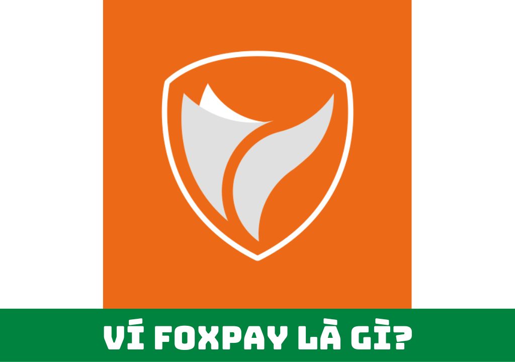 Ví Foxpay là gì?